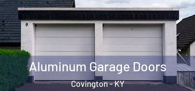  Aluminum Garage Doors Covington - KY