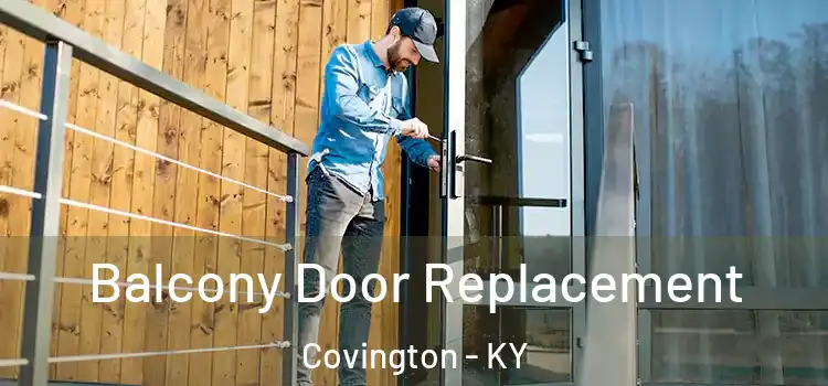  Balcony Door Replacement Covington - KY