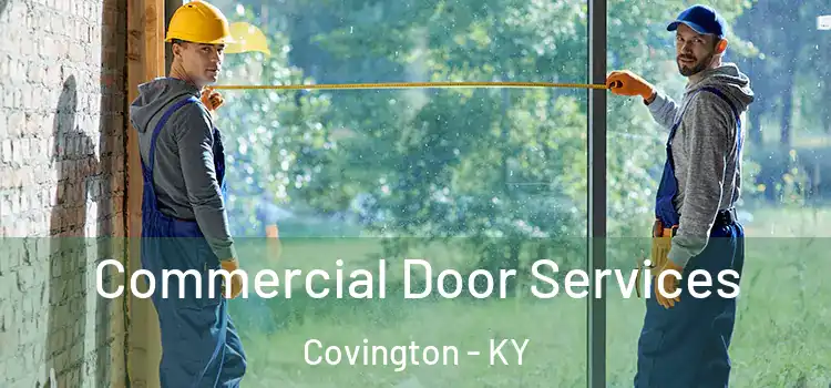 Commercial Door Services Covington - KY