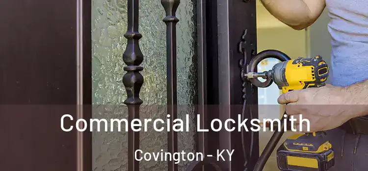 Commercial Locksmith Covington - KY
