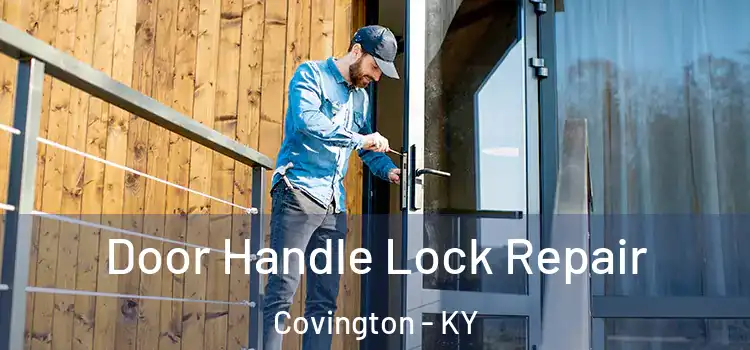 Door Handle Lock Repair Covington - KY