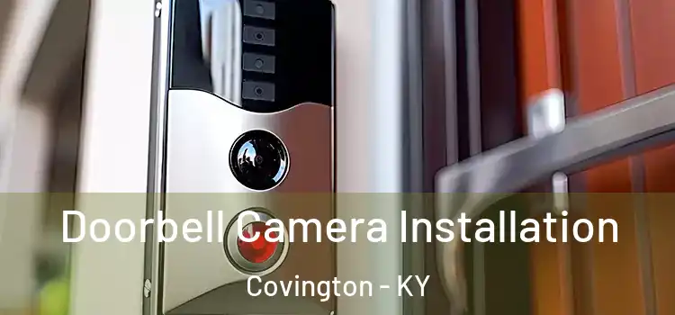  Doorbell Camera Installation Covington - KY