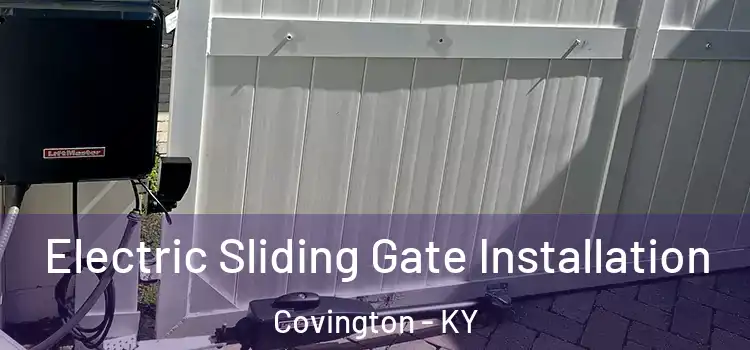 Electric Sliding Gate Installation Covington - KY