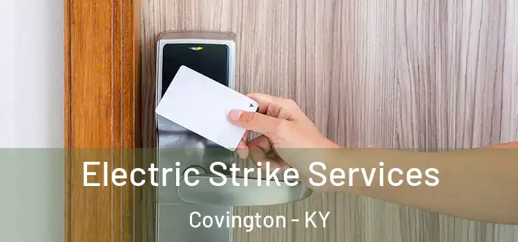 Electric Strike Services Covington - KY