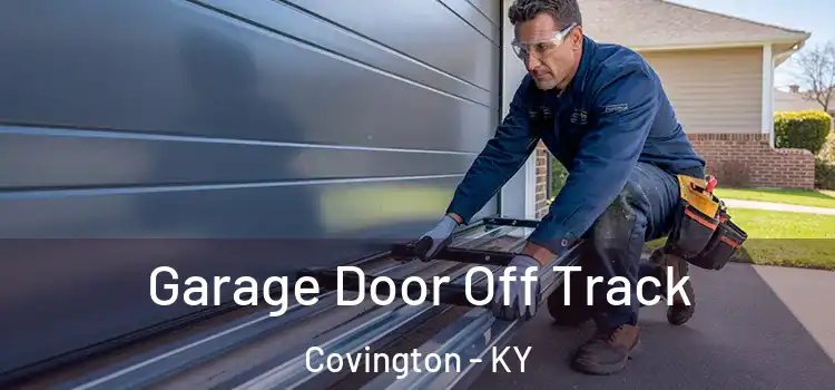  Garage Door Off Track Covington - KY