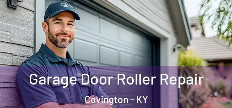  Garage Door Roller Repair Covington - KY