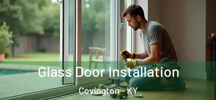 Glass Door Installation Covington - KY