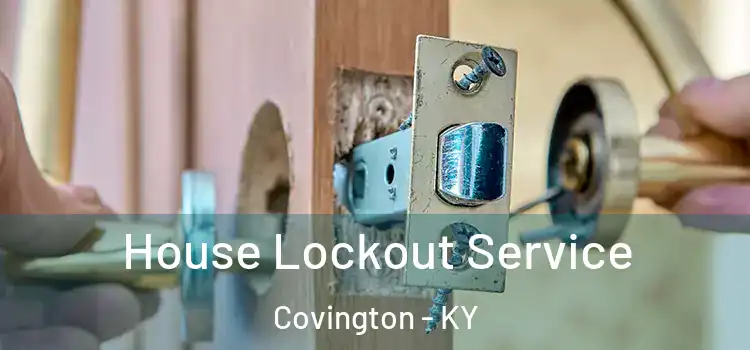 House Lockout Service Covington - KY