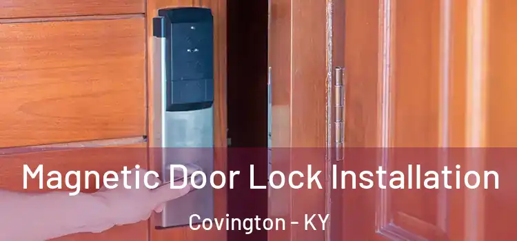  Magnetic Door Lock Installation Covington - KY