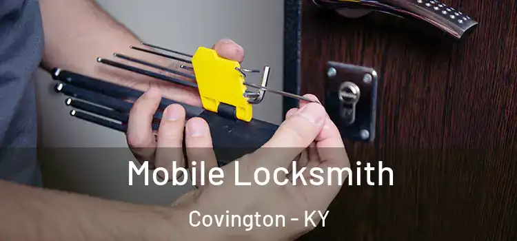Mobile Locksmith Covington - KY