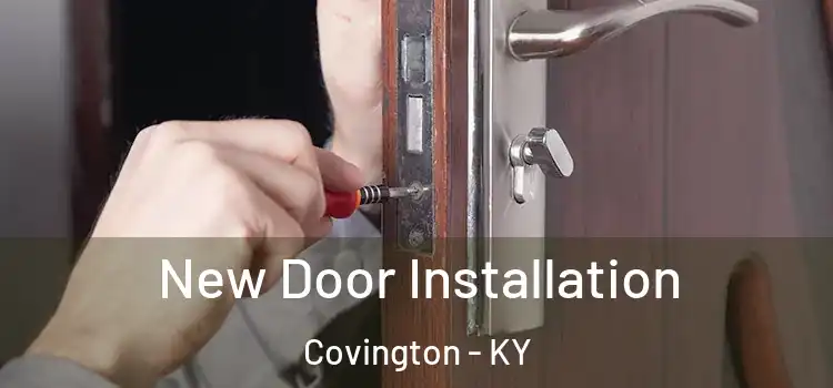  New Door Installation Covington - KY