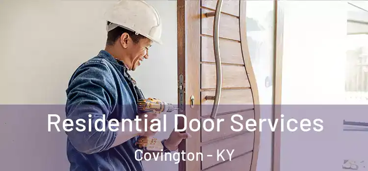Residential Door Services Covington - KY