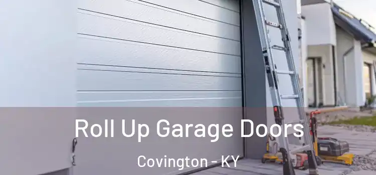  Roll Up Garage Doors Covington - KY